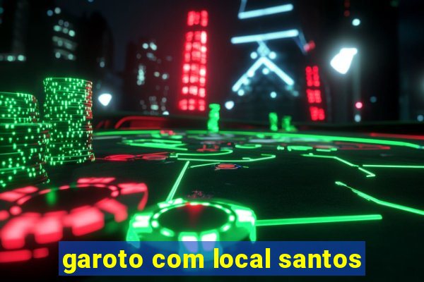 garoto com local santos